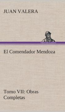 portada El Comendador Mendoza Obras Completas Tomo vii