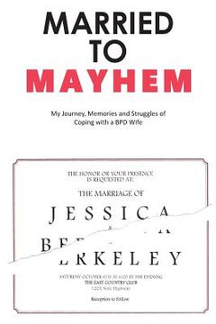 portada Married to Mayhem: My Journey, Memories and Struggles of Coping with a BPD Loved One (en Inglés)