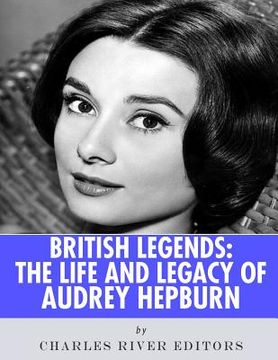 portada British Legends: The Life and Legacy of Audrey Hepburn (en Inglés)