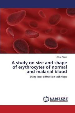 portada A study on size and shape of erythrocytes of normal and malarial blood: Using laser diffraction technique