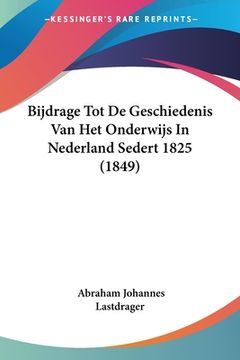 portada Bijdrage Tot De Geschiedenis Van Het Onderwijs In Nederland Sedert 1825 (1849)