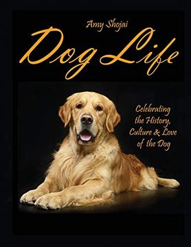 portada Dog Life: Celebrating the History, Culture & Love of the dog 