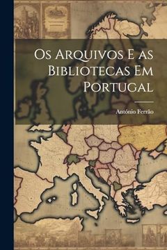 portada Os Arquivos e as Bibliotecas em Portugal (en Portugués)