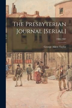 portada The Presbyterian Journal [serial]; 1986-1987 (en Inglés)