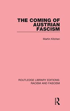 portada The Coming of Austrian Fascism (Routledge Library Editions: Racism and Fascism) (en Inglés)