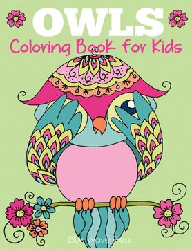 portada Owls Coloring Book for Kids: Cute owl Designs to Color for Girls, Boys, and Kids of all Ages (en Inglés)