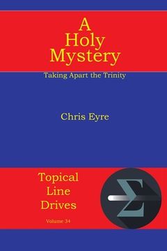 portada A Holy Mystery: Taking Apart the Trinity (en Inglés)