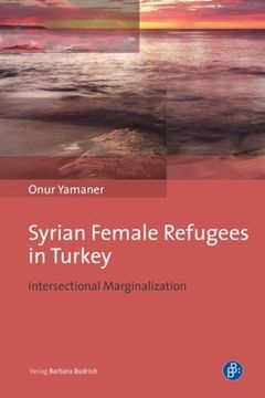 portada Syrian Female Refugees in Turkey: Intersectional Marginalization (en Inglés)