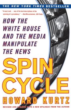 portada Spin Cycle: How the White House and the Media Manipulate the News (in English)