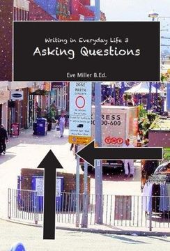 portada Writing in Everyday Life 3: Asking Questions (en Inglés)