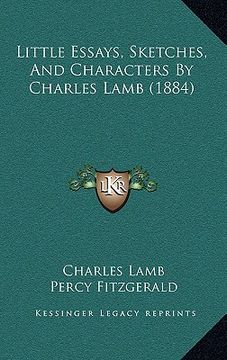 portada little essays, sketches, and characters by charles lamb (1884) (in English)
