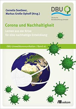 portada Corona und Nachhaltigkeit: Lernen aus der Krise für Eine Nachhaltige Entwicklung (Dbu-Umweltkommunikation) (en Alemán)