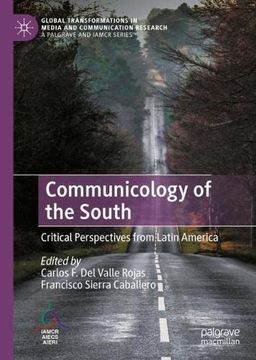 portada Communicology of the South: Critical Perspectives From Latin America