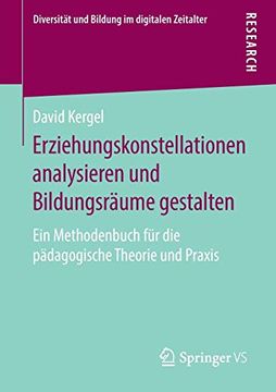 portada Erziehungskonstellationen Analysieren und Bildungsräume Gestalten: Ein Methodenbuch für die Pädagogische Theorie und Praxis (en Alemán)