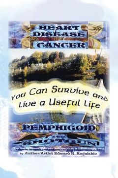 portada You Can Survive and Live a Useful Life: Heart Desease, Cancer, Pemphigoid and a Shotgun (in English)