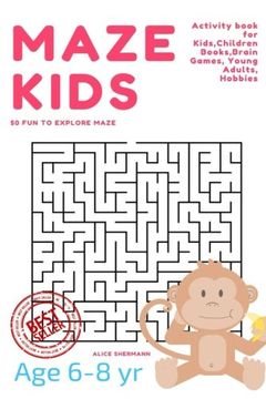 portada Maze Puzzle for Kids Age 6-8 years, 50 Fun to Explore Maze: Activity book for Kids,Children Books,Brain Games, Young Adults, Hobbies: Volume 1