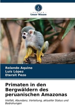 portada Primaten in den Bergwäldern des peruanischen Amazonas (en Alemán)