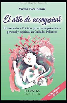 portada El Arte de Acompañar: Herramientas Para el Acompañamiento Personal y Espiritual en Cuidados Paliativos y fin de Vida (in Spanish)