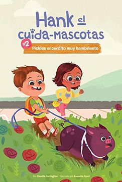 portada #2 Pickles el Cerdito muy Hambriento (Book 2: Pickles the Very Hungry Pig) (Hank el Cuida-Mascotas (in Spanish)