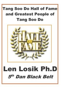 portada Tang Soo Do Hall of Fame and Greatest People in Tang Soo Do (en Inglés)