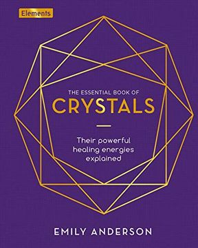 portada The Essential Book of Crystals: How to use Their Healing Powers: 1 (Elements) (en Inglés)