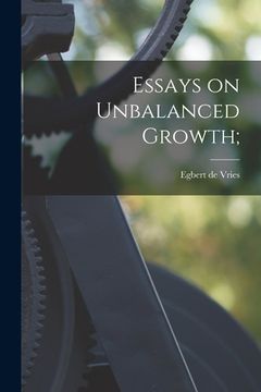 portada Essays on Unbalanced Growth; (in English)