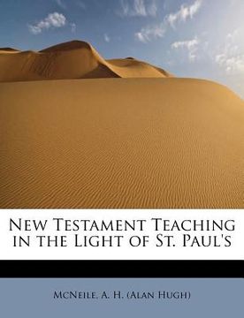 portada new testament teaching in the light of st. paul's (en Inglés)