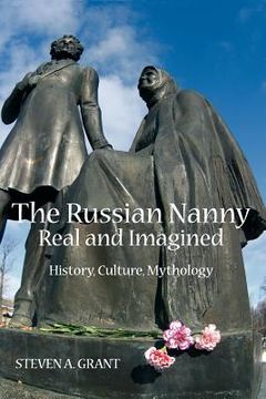 portada the russian nanny, real and imagined: history, culture, mythology (in English)