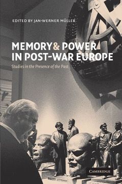 portada Memory and Power in Post-War Europe: Studies in the Presence of the Past (in English)