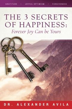 portada The 3 Secrets of Happiness: Forever Joy Can Be Yours
