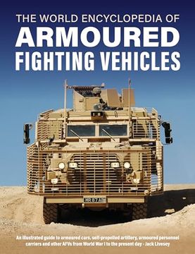 portada World Encyclopedia of Armoured Fighting Vehicles: An Illustrated Guide to Armoured Cars, Self-Propelled Artillery, Armoured Personnel Carriers and Other Afvs From World war i to the Present day (en Inglés)