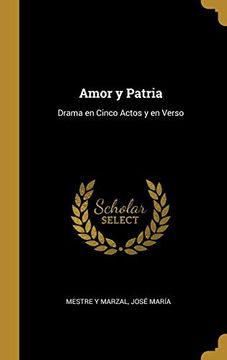 portada Amor y Patria: Drama en Cinco Actos y en Verso (in Spanish)