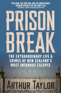 portada Prison Break: The Extraordinary Life and Crimes of New Zealand's Most Infamous Escapee (en Inglés)