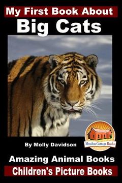 portada My First Book About Big Cats - Amazing Animal Books - Children's Picture Books