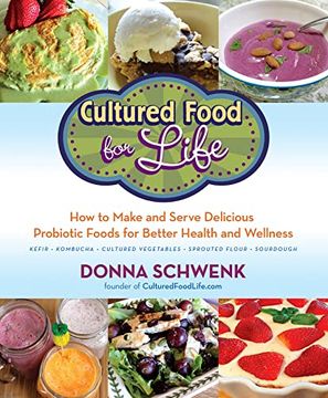 portada Cultured Food for Life: How to Make and Serve Delicious Probiotic Foods for Better Health and Wellness (en Inglés)