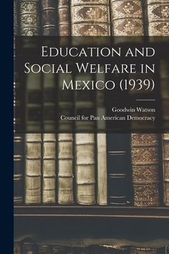 portada Education and Social Welfare in Mexico (1939)