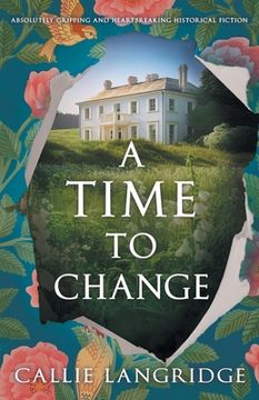 portada A Time to Change: Absolutely gripping and heartbreaking historical fiction (en Inglés)