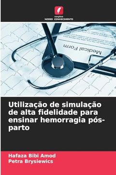 portada Utilização de Simulação de Alta Fidelidade Para Ensinar Hemorragia Pós-Parto (en Portugués)