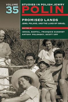 portada Polin: Studies in Polish Jewry Volume 35: Promised Lands: Jews, Poland, and the Land of Israel (in English)