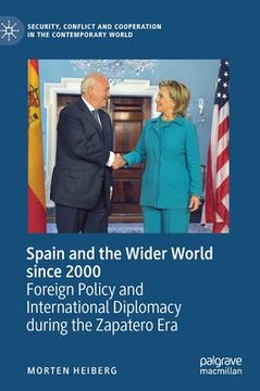 portada Spain and the Wider World Since 2000: Foreign Policy and International Diplomacy During the Zapatero Era (en Inglés)