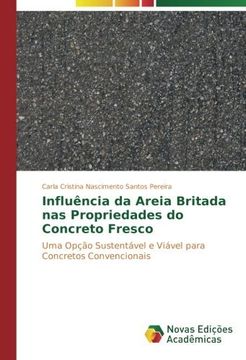 portada Influência da Areia Britada nas Propriedades do Concreto Fresco: Uma Opção Sustentável e Viável para Concretos Convencionais (Portuguese Edition)