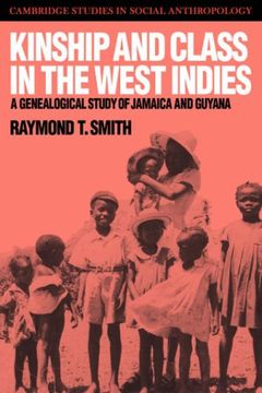 portada Kinship and Class in the West Indies Paperback: A Genealogical Study of Jamaica and Guyana (Cambridge Studies in Social and Cultural Anthropology) (en Inglés)