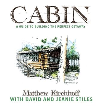 portada Cabin: A Guide to Building the Perfect Getaway (en Inglés)