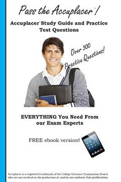 portada Pass the Accuplacer: Accuplacer Study Guide and Practice Test Questions (en Inglés)