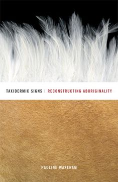 portada Taxidermic Signs: Reconstructing Aboriginality (in English)