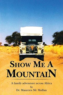 portada Show me a Mountain: A Family Adventure Across Africa (en Inglés)