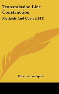 portada transmission line construction: methods and costs (1912) (en Inglés)