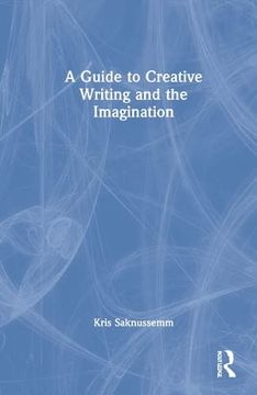 portada A Guide to Creative Writing and the Imagination (in English)