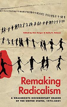 portada Remaking Radicalism: A Grassroots Documentary Reader of the United States, 1973-2001 (Since 1970: Histories of Contemporary America Series) (en Inglés)