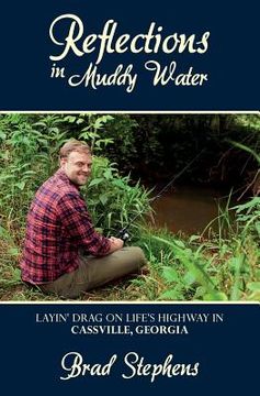 portada Reflections in Muddy Water: Layin' Drag on Life's Highway in Cassville, Georgia (en Inglés)